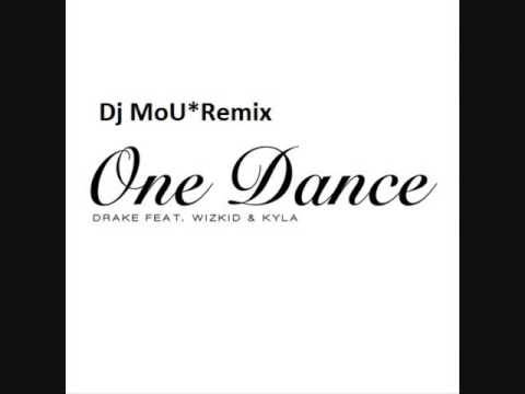 Drake One Dance Ft  Kyla & Wizkid Remix Dj MoU