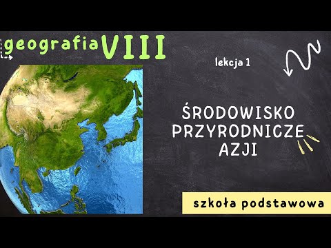 Geography 8 [Lesson 1 - The Natural Environment of Asia]