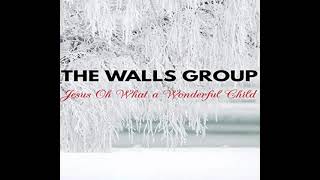Jesus Oh What A Wonderful Child  - The Walls Group -  instrumental