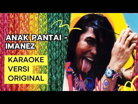 [KARAOKE] ANAK PANTAI - IMANEZ