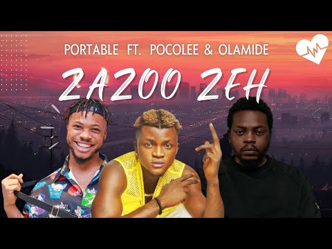 Zazoo Zehh !!! - Portable (Lyrics) ft. Pocolee & Olamide | Songish