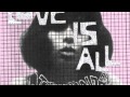 Love is All - Dust