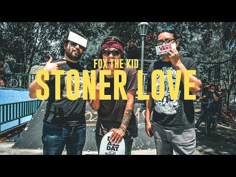 Fox The Kid - Stoner Love (Official Music Video)