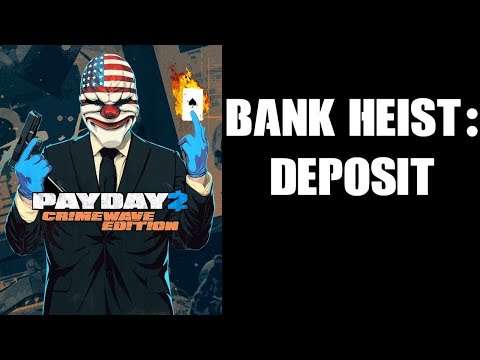Payday 2 Gameplay: Bank Heist - Deposit (PS4)