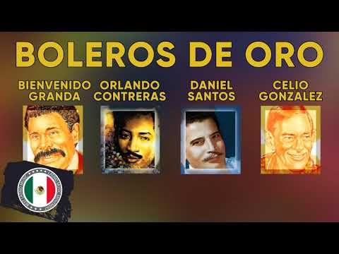 Celio Gonzalez, Bienvenido Granda, Daniel Santos, Orlando Contreras - Boleros De Oro Y De Siempre