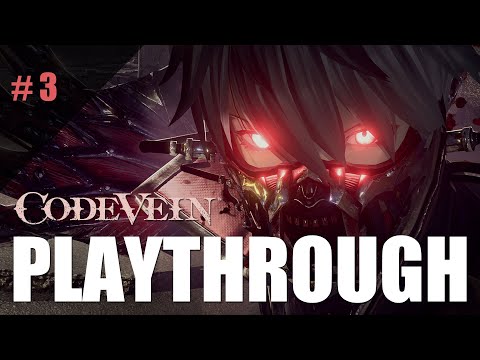 Code Vein - Gameplay Playthrough Part 3 (Full Game)