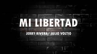 JERRY RIVERA Y JULIO VOLTIO MI LIBERTAD