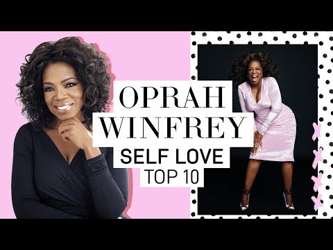 OPRAH'S TOP 10 RULES FOR SELF LOVE