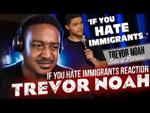 TREVOR NOAH - If You Hate Immigrants Reaction | Facts ?