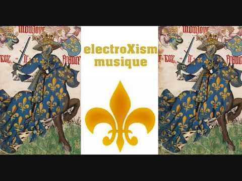 MégaXism -roi-de-France (electroXism mix)