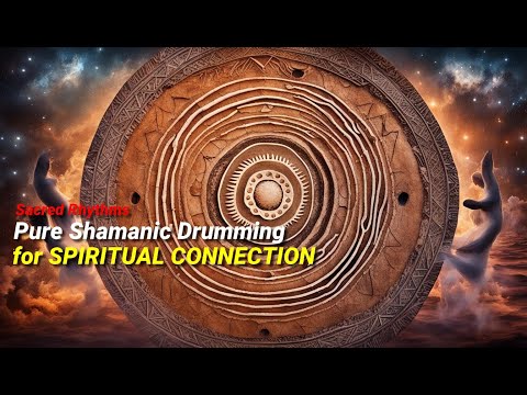 Sacred Rhythms: Pure Shamanic Drumming for Spiritual Connection
