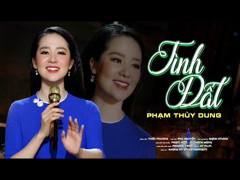TÌNH ĐẤT - PHẠM THUỲ DUNG | St: Tuấn Phương