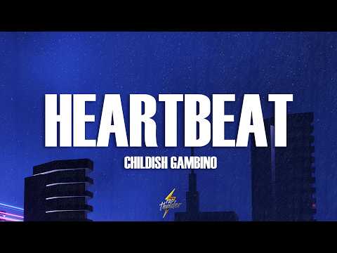 Childish Gambino - Heartbeat (Lyrics)