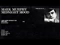 Mark Murphy ‎– I Get Along Without You Very Well (1968)