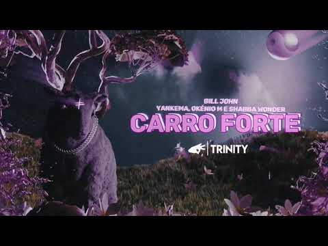 Bill John - carro forte (C/ YANKEMA, Okénio M e Shabba Wonder)