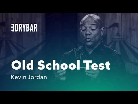 Old School Test. Kevin Jordan