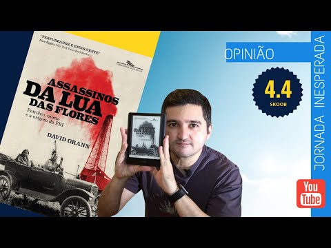 ASSASSINOS DA LUA DAS FLORES I DAVID GRANN I True crime de poca, investigativo e comovente.