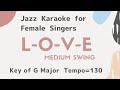 L-O-V-E Swing style [sing along background music] JAZZ KARAOKE for female singers - Nat king Cole