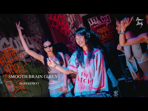 SMOOTH BRAIN GIRLY I LIVE SET AT DOPE&DIRTY BANGKOK