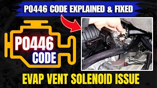 P0446 Code Explained & Fixed – EVAP Vent Solenoid Issue?