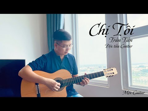 Chị Tôi - Trần Tiến || Mộc Guitar Solo #mocguitarsolo