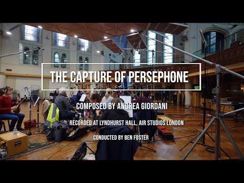 The Capture of Persephone by Andrea Giordani | Recorded at Lyndhurst Hall, Air Studios, London