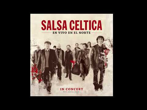 Salsa Celtica - En Vivo En El Norte (Full Album) 2010