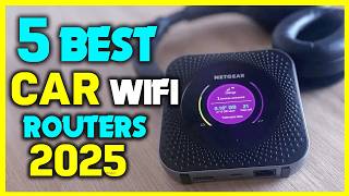 ✅Top 5 Best Car WiFi Routers - What is The Best Car Wifi Routers