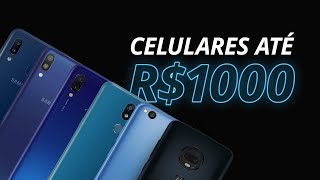 Melhores smartphones até R$ 1.000 em 2019
