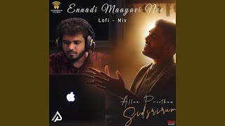 Ennadi Maayavi Nee Lofi Mix