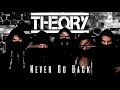TH3ORY Never Go Back