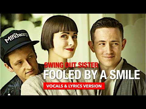 Swing Out Sister - Fooled By A Smile (Vocals and Lyrics Version)