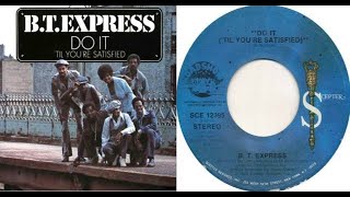 ISRAELITES:B.T. Express - Do It {Til' You're Satisfied} 1974 {Extended Version}