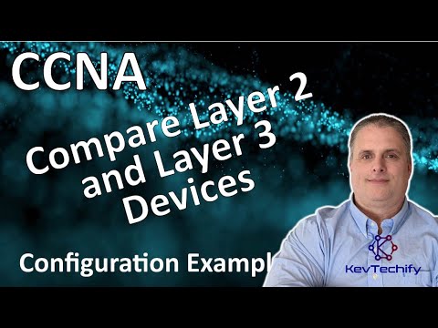 Compare Layer 2 and Layer 3 Devices Example - Network Mgmt - Lab 11.5.1 - CCNA - KevTechify | vid 87