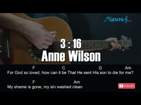 3:16 - Anne Wilson