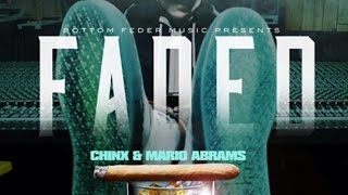 Chinx - Faded ft. Mario Abrams