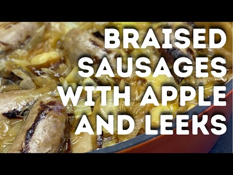 BRAISED SAUSAGES WITH APPLE, LEEKS AND CIDER