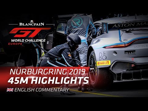 45M HIGHLIGHTS - NURBURGRING 2019 - BLANCPAIN GT WORLD CHALLENGE