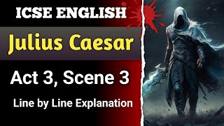 Julius Caesar - Act 3 Scene 3 | line by line explanation in hindi | ICSE | English For All | Drama