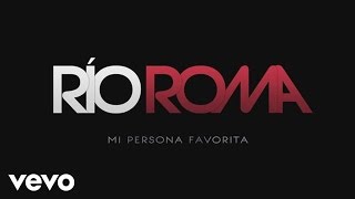 Río Roma - Mi Persona Favorita (Cover Audio)