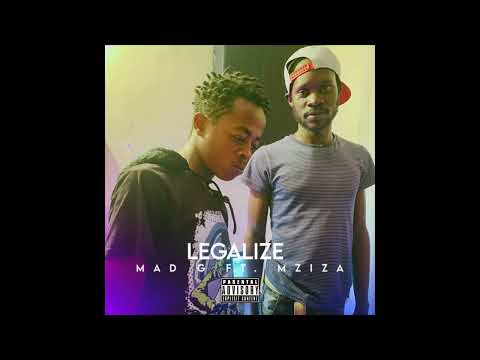 Mad G & Mziza ~ Legalize 🍁