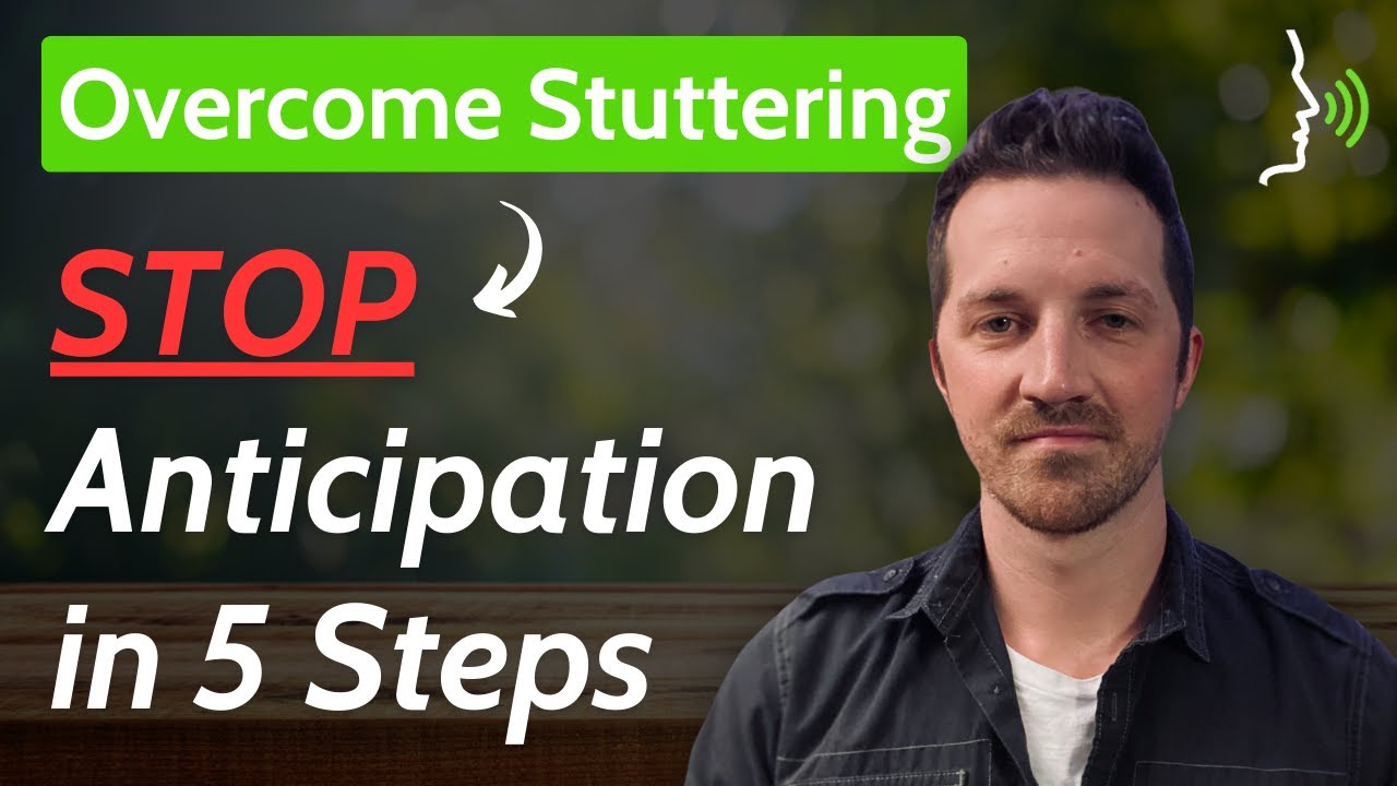 5 Steps to STOP Anticipation of Stuttering