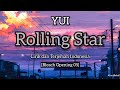 YUI Rolling Star Lirik Dan Terjemah Indonesia Bleach Opening 5
