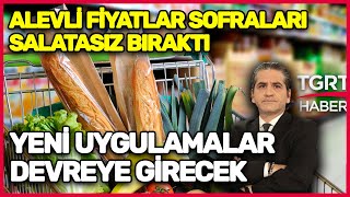 Ticaret Bakanlığı'ndan Raflarda Yükselen Fiyatlara Yeni Önlemler Gelec