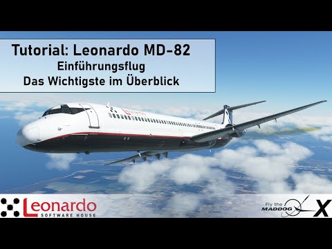 Tutorial: Leonardo MD-82 ✈ Einführungsflug ✈ Das Wichtigste im Überblick ✈ Flight Simulator 2020