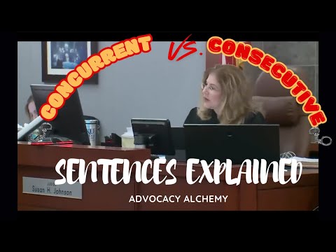 CONCURRENT vs.  CONSECUTIVE Sentences EXPLAINED