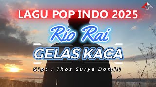 Download lagu GELAS KACA _ Rio Rai _ Pop Indo 2025 //  Audio Video mp3