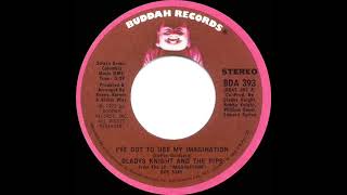 1974 HITS ARCHIVE: I’ve Got To Use My Imagination - Gladys Knight &amp; The Pips (stereo 45--#1 R&amp;B hit)