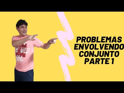 PROBLEMAS ENVOLVENDO CONJUNTOS PARTE 1