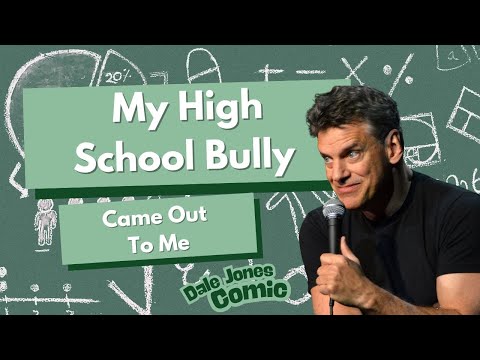 My High School Bully Came Out To Me | Dale Jones
